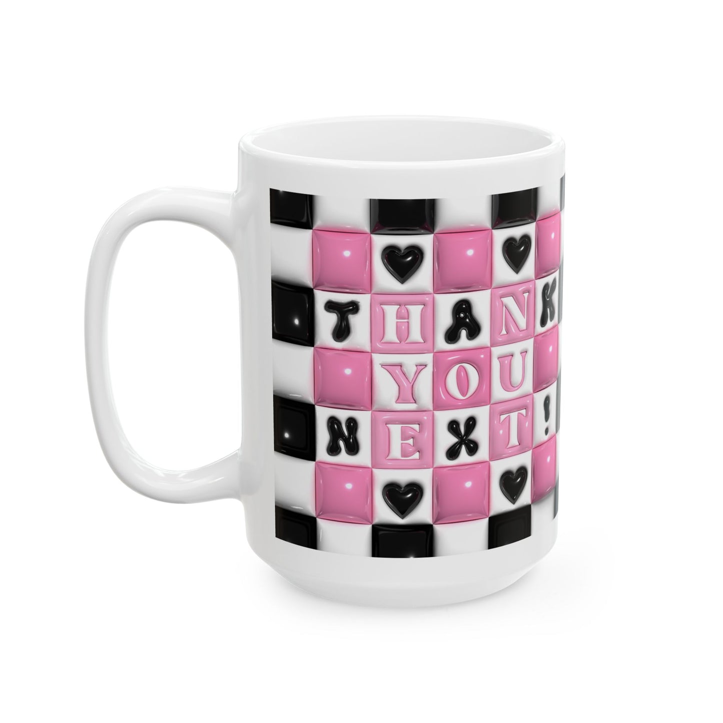 "Thank You Next" Ceramic Mug (11oz, 15oz)
