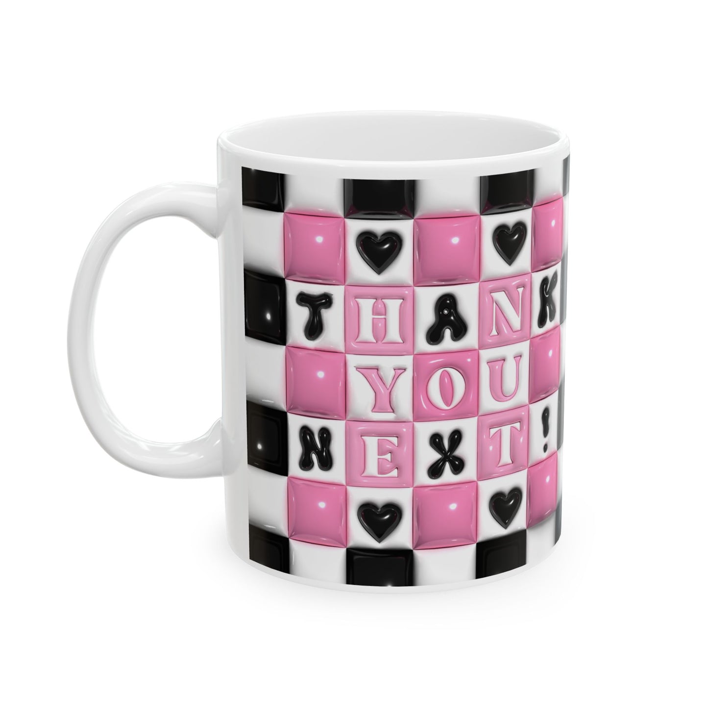 "Thank You Next" Ceramic Mug (11oz, 15oz)