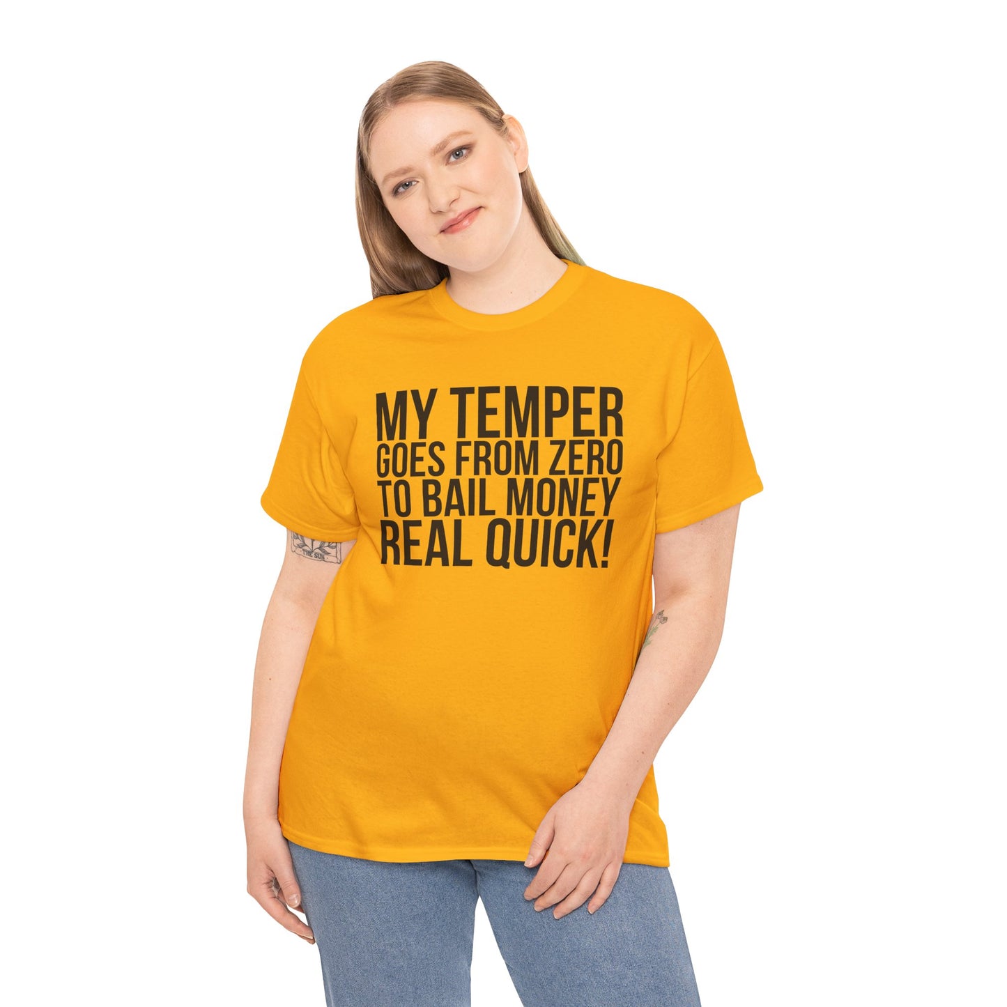 Funny Sarcastic Unisex Tee - "My Temper Goes From Zero To Bail Money Real Quick!"