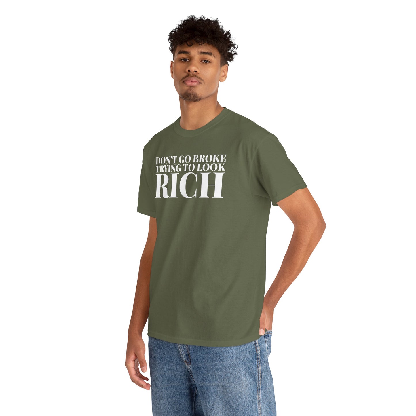 Funny Sarcastic Unisex Tee - "Don't Go Broke Trying to Look Rich"