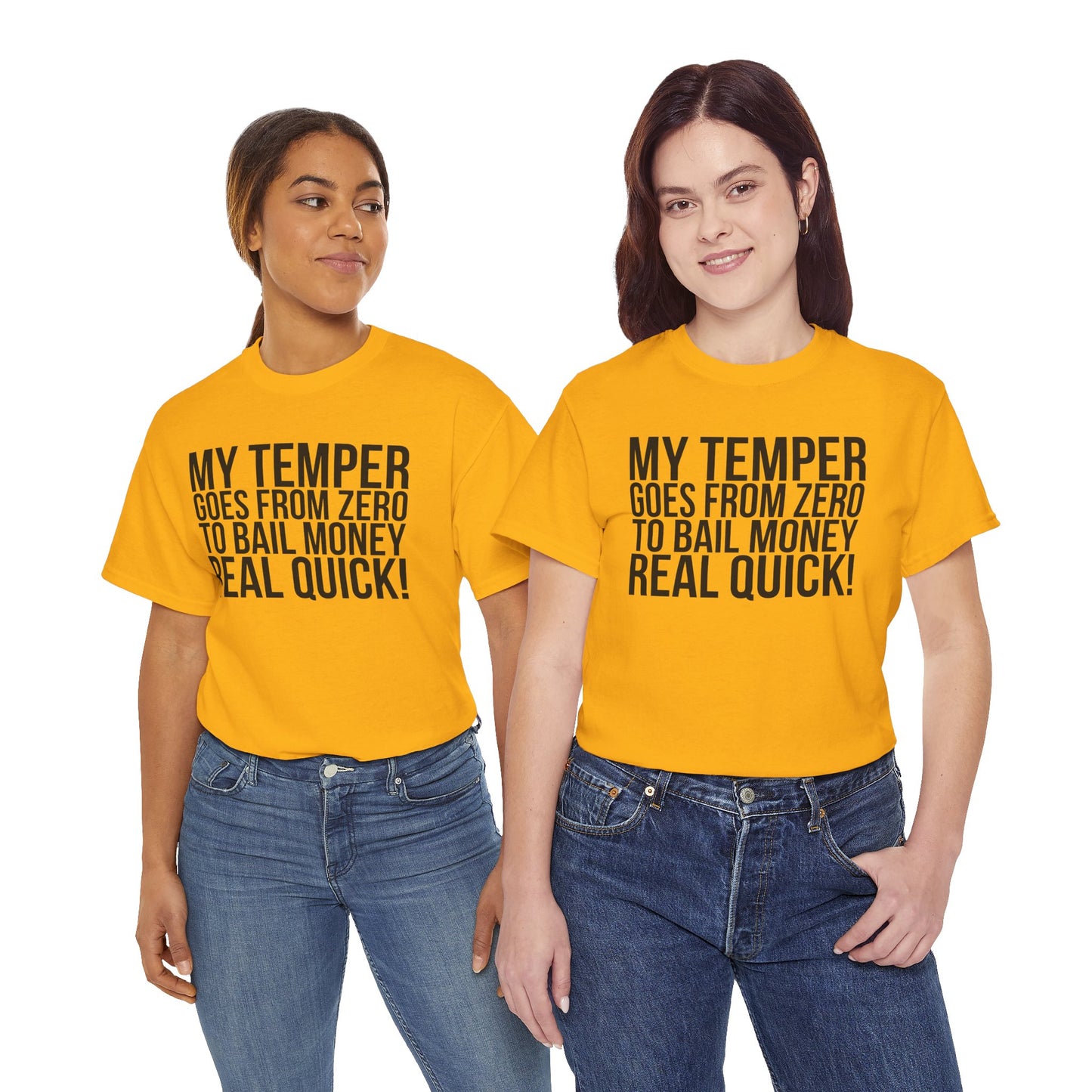 Funny Sarcastic Unisex Tee - "My Temper Goes From Zero To Bail Money Real Quick!"