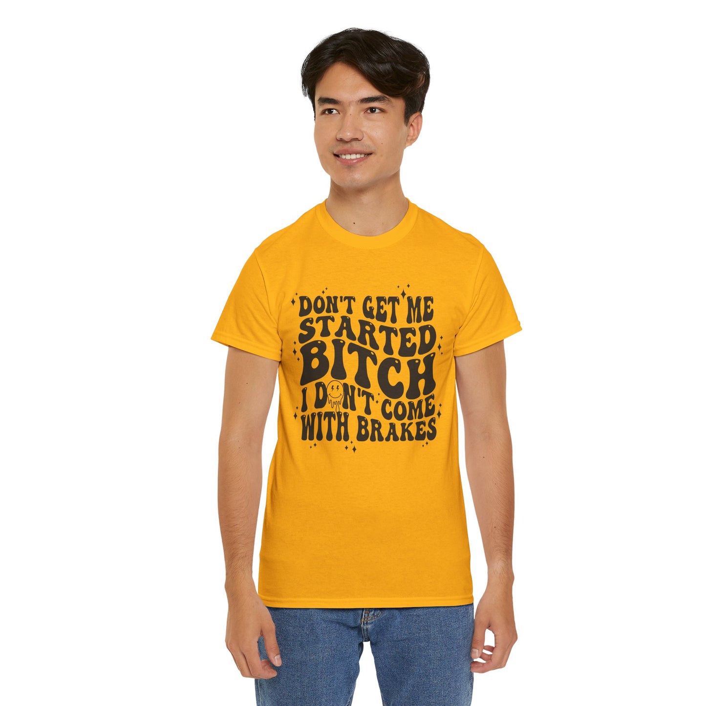 Funny Sarcastic Tee - 'Don't Get Me Started, Bitch'