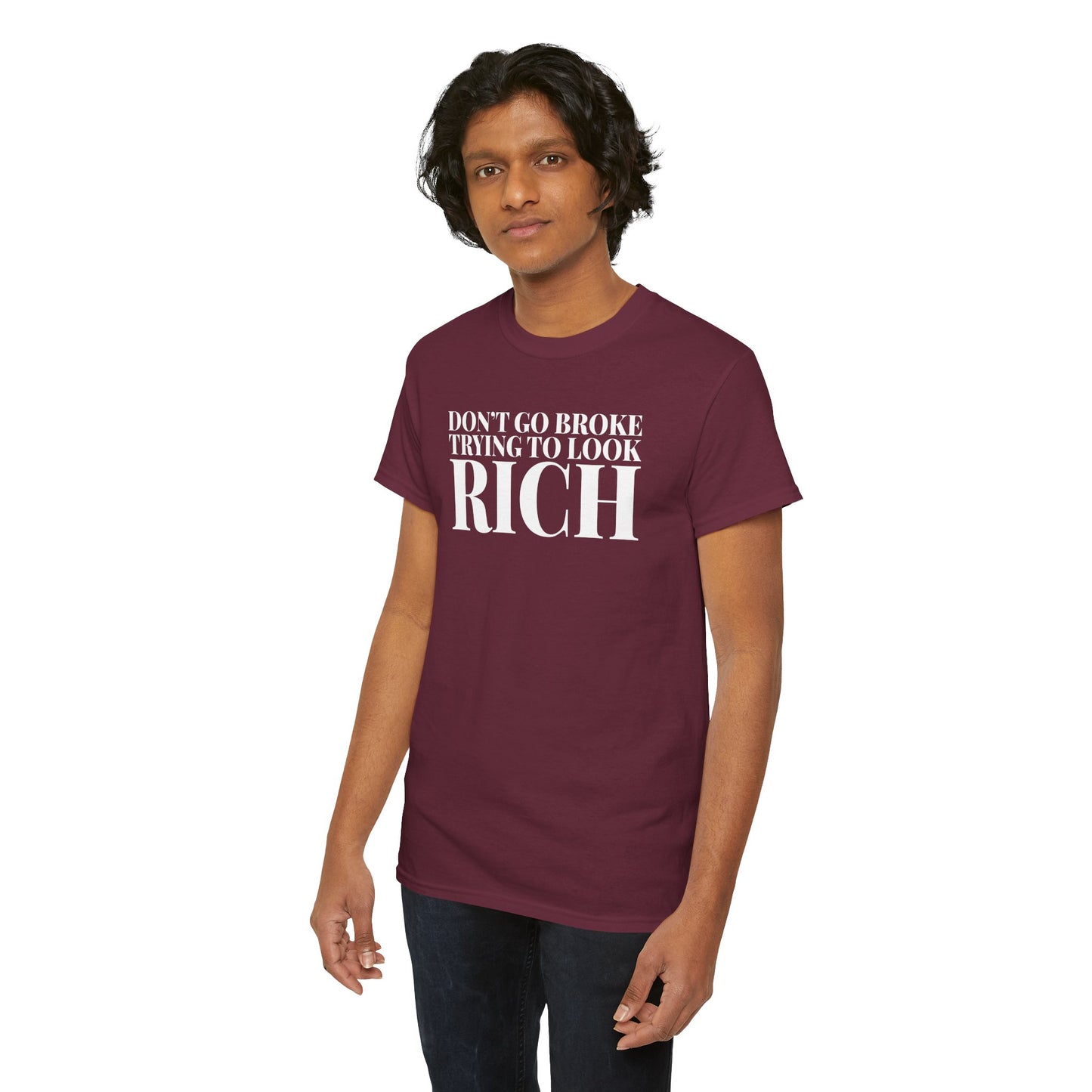 Funny Sarcastic Unisex Tee - "Don't Go Broke Trying to Look Rich"