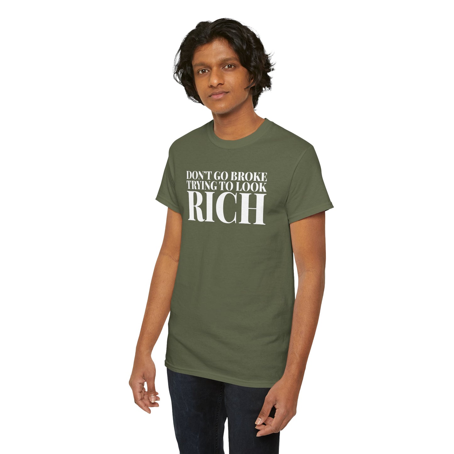 Funny Sarcastic Unisex Tee - "Don't Go Broke Trying to Look Rich"