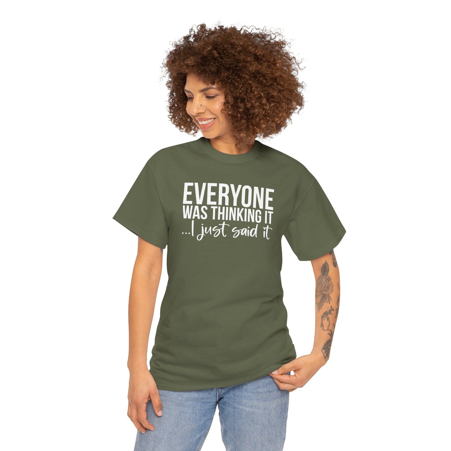 Funny Sarcastic Unisex Tee - 'Everyone Was Thinking It, I Just Said It'