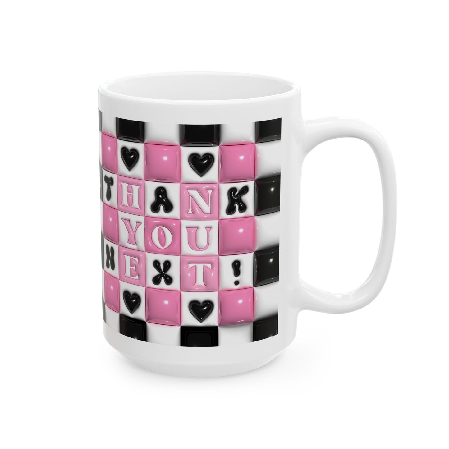 "Thank You Next" Ceramic Mug (11oz, 15oz)