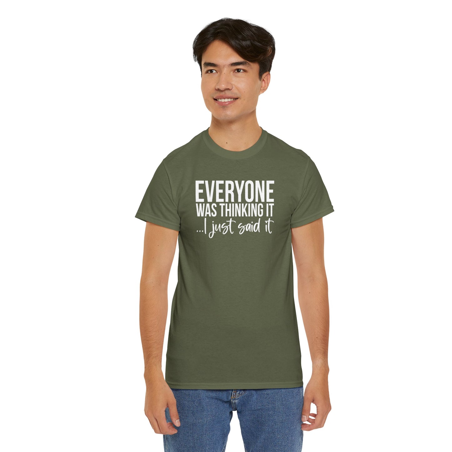 Funny Sarcastic Unisex Tee - 'Everyone Was Thinking It, I Just Said It'