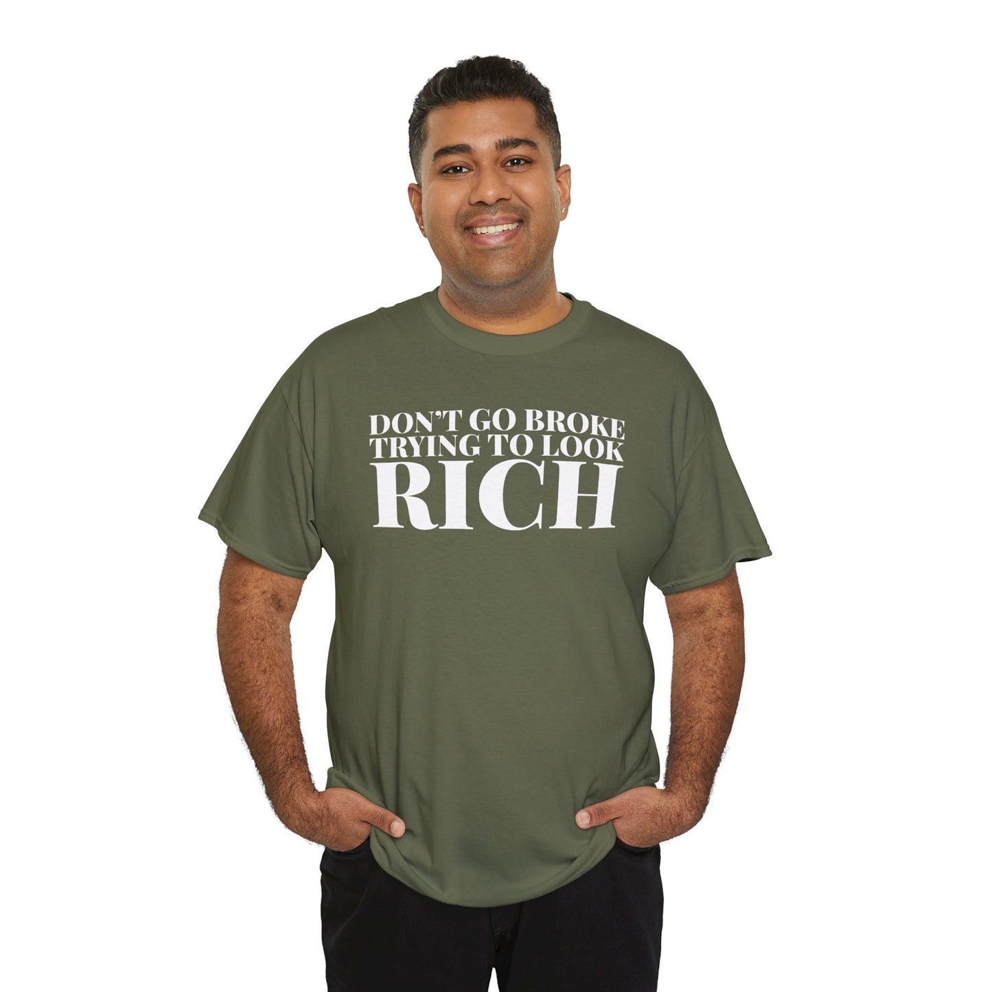 Funny Sarcastic Unisex Tee - "Don't Go Broke Trying to Look Rich"