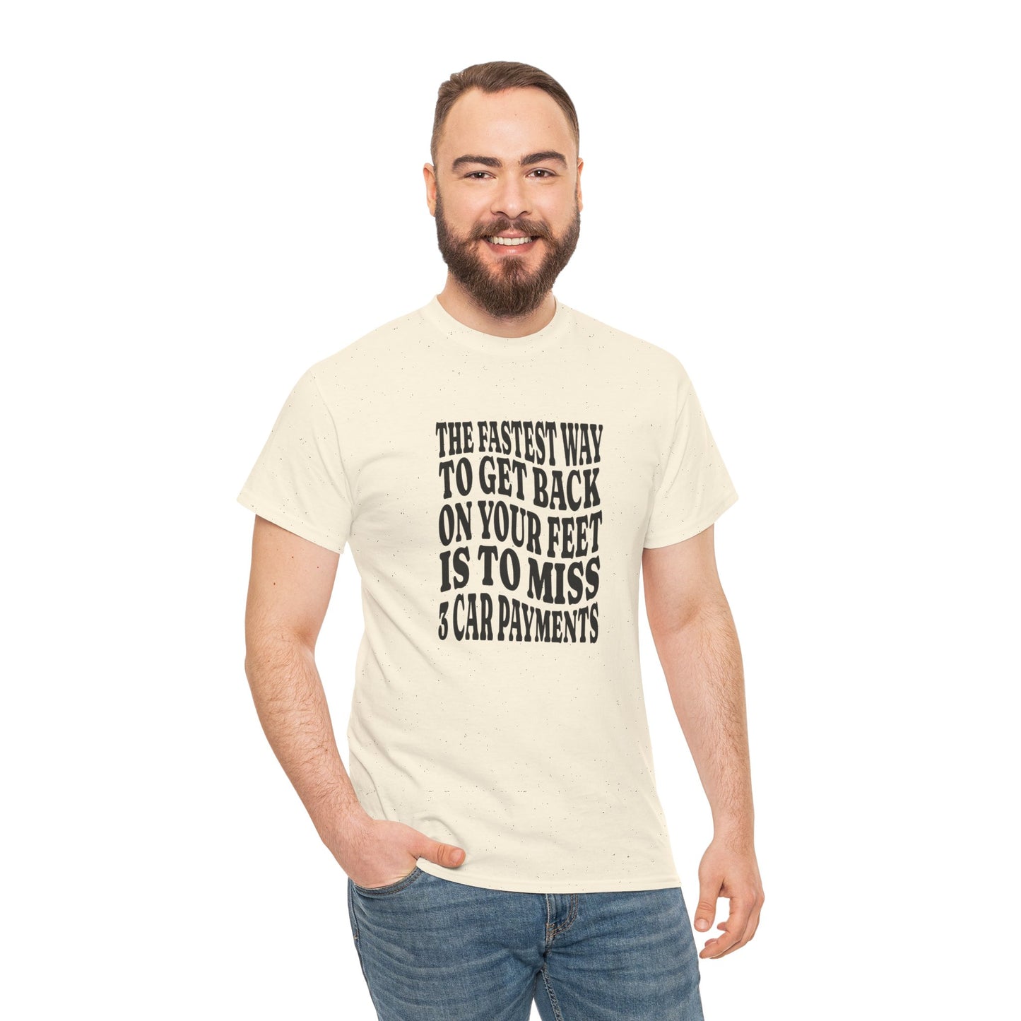 Funny Sarcastic Unisex Tee "The Fastest Way To Get Back On Your Feet"