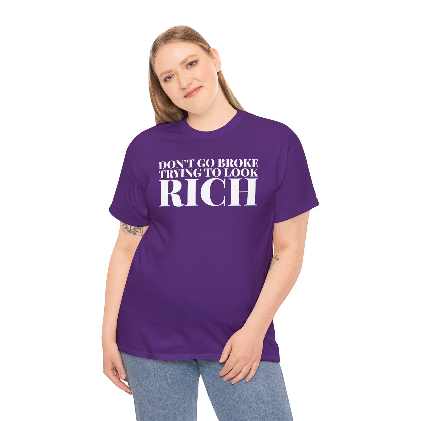 Funny Sarcastic Unisex Tee - "Don't Go Broke Trying to Look Rich"