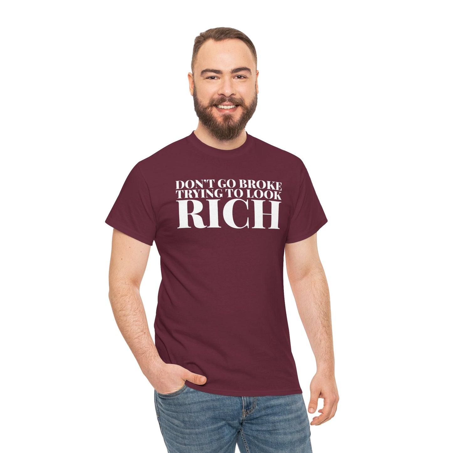 Funny Sarcastic Unisex Tee - "Don't Go Broke Trying to Look Rich"