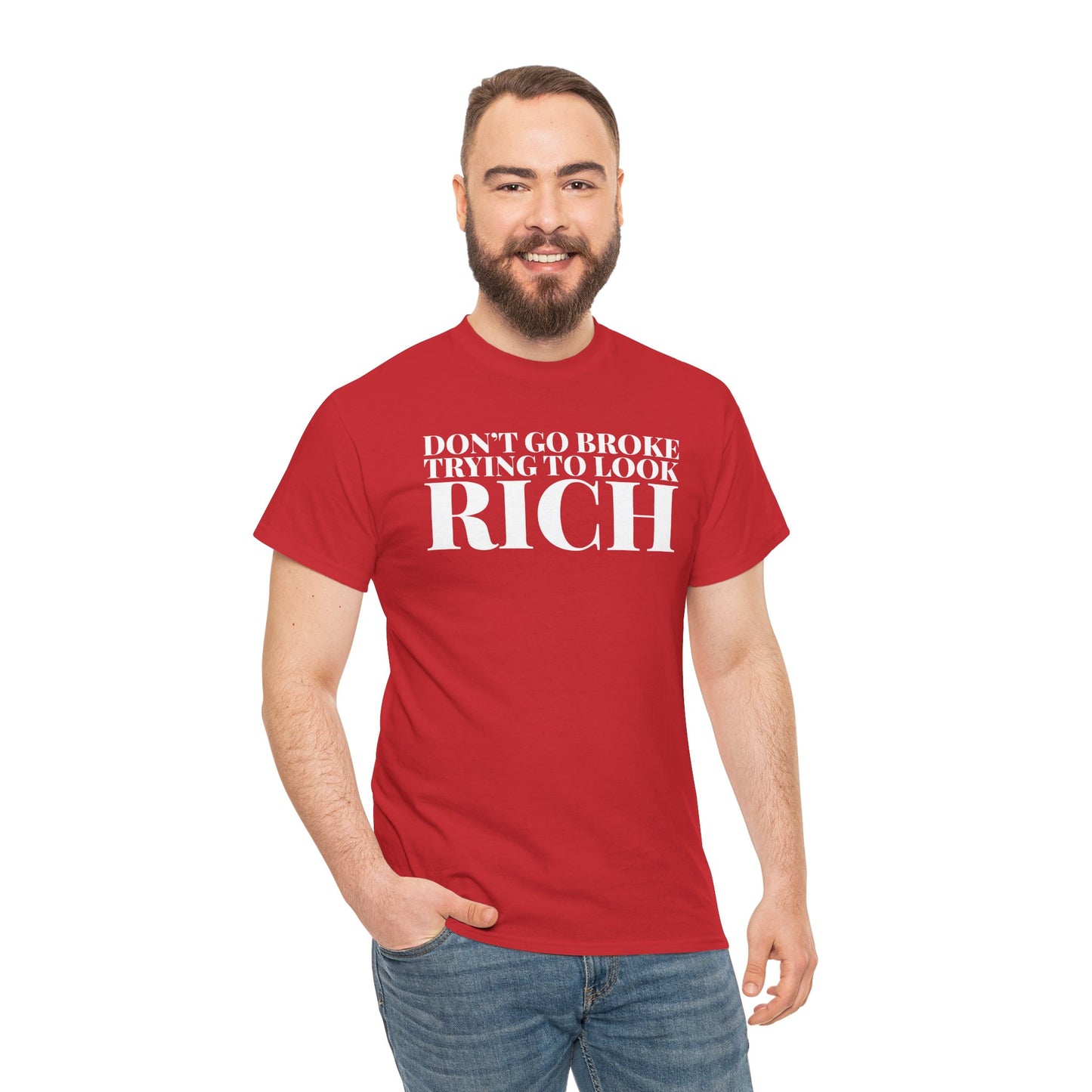 Funny Sarcastic Unisex Tee - "Don't Go Broke Trying to Look Rich"