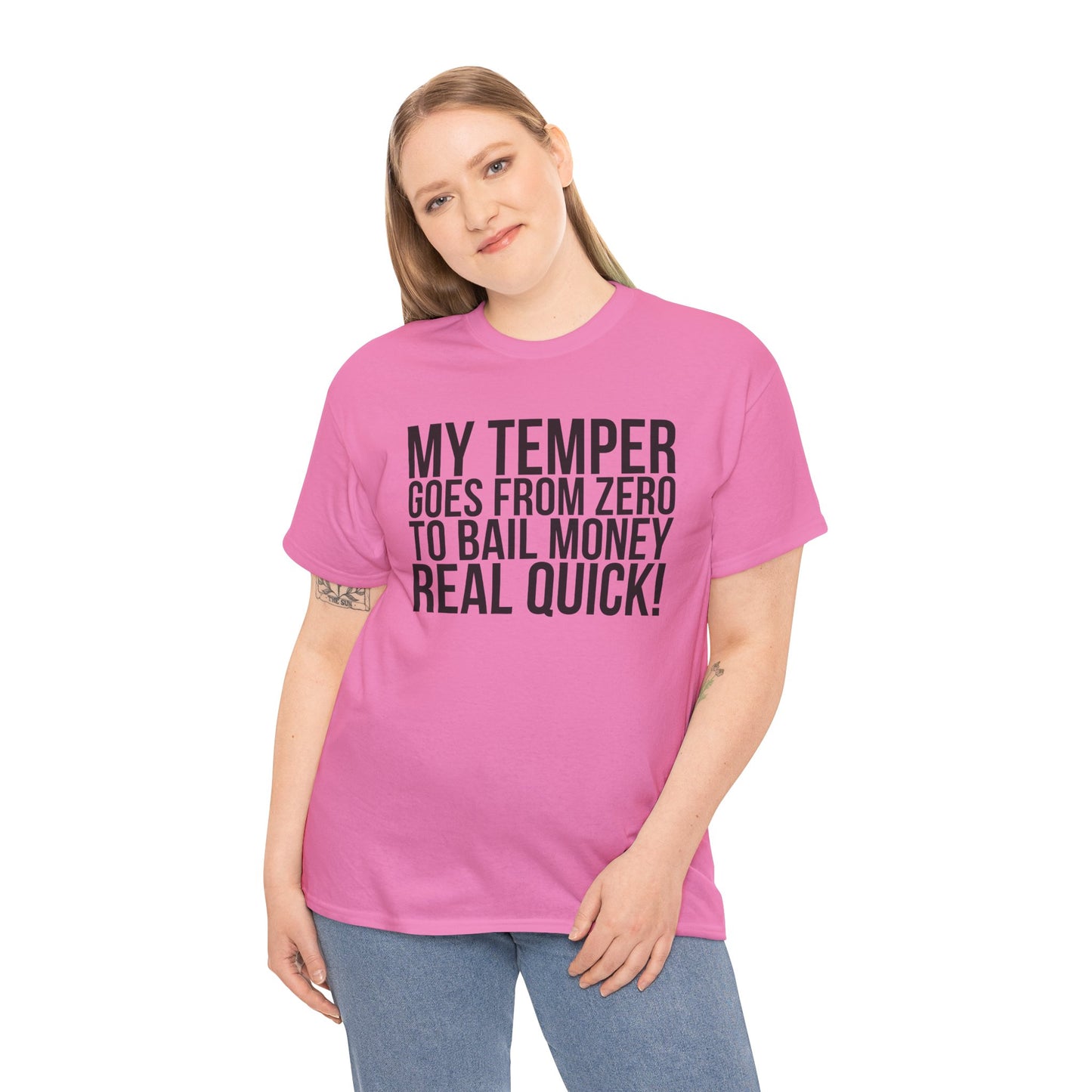 Funny Sarcastic Unisex Tee - "My Temper Goes From Zero To Bail Money Real Quick!"