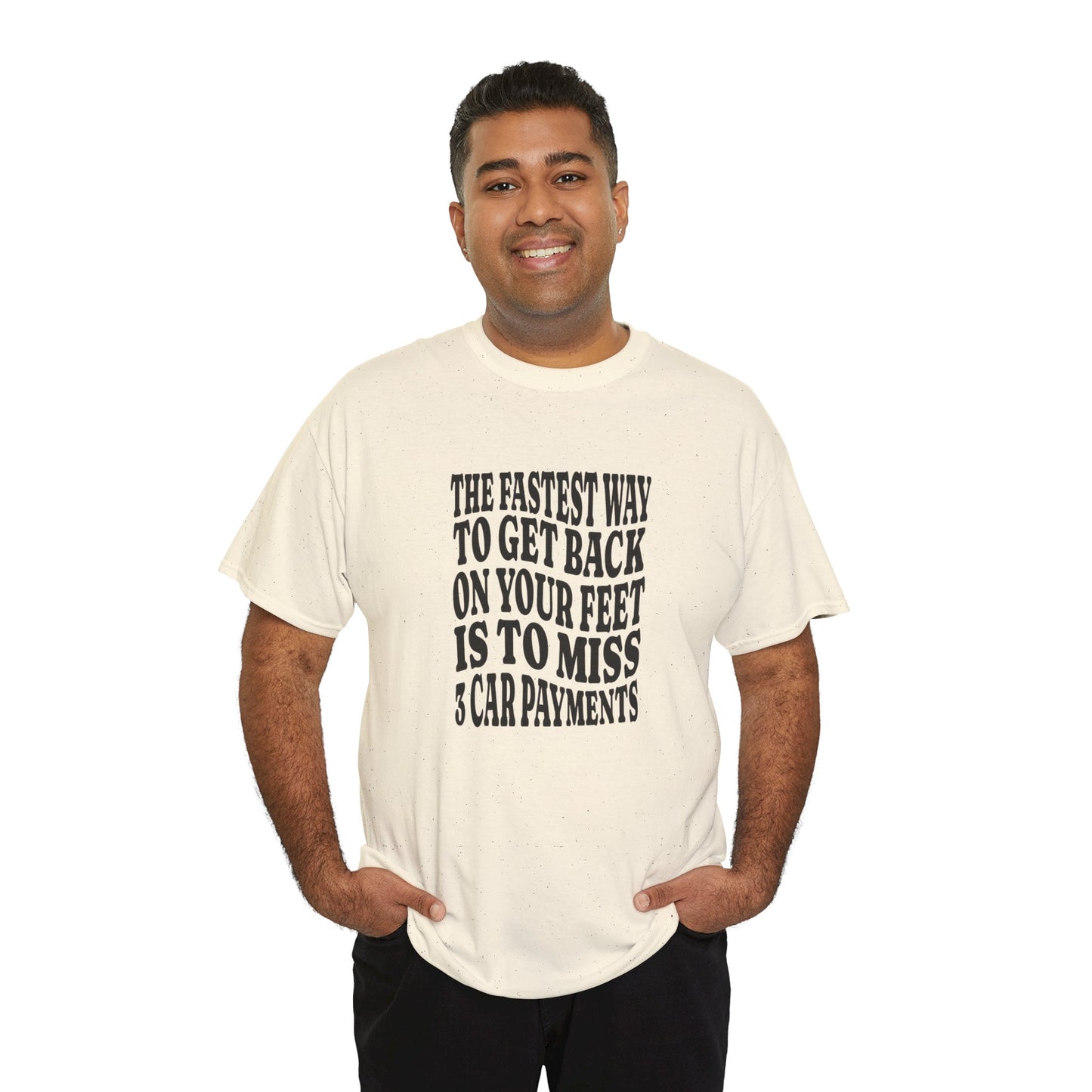 Funny Sarcastic Unisex Tee "The Fastest Way To Get Back On Your Feet"