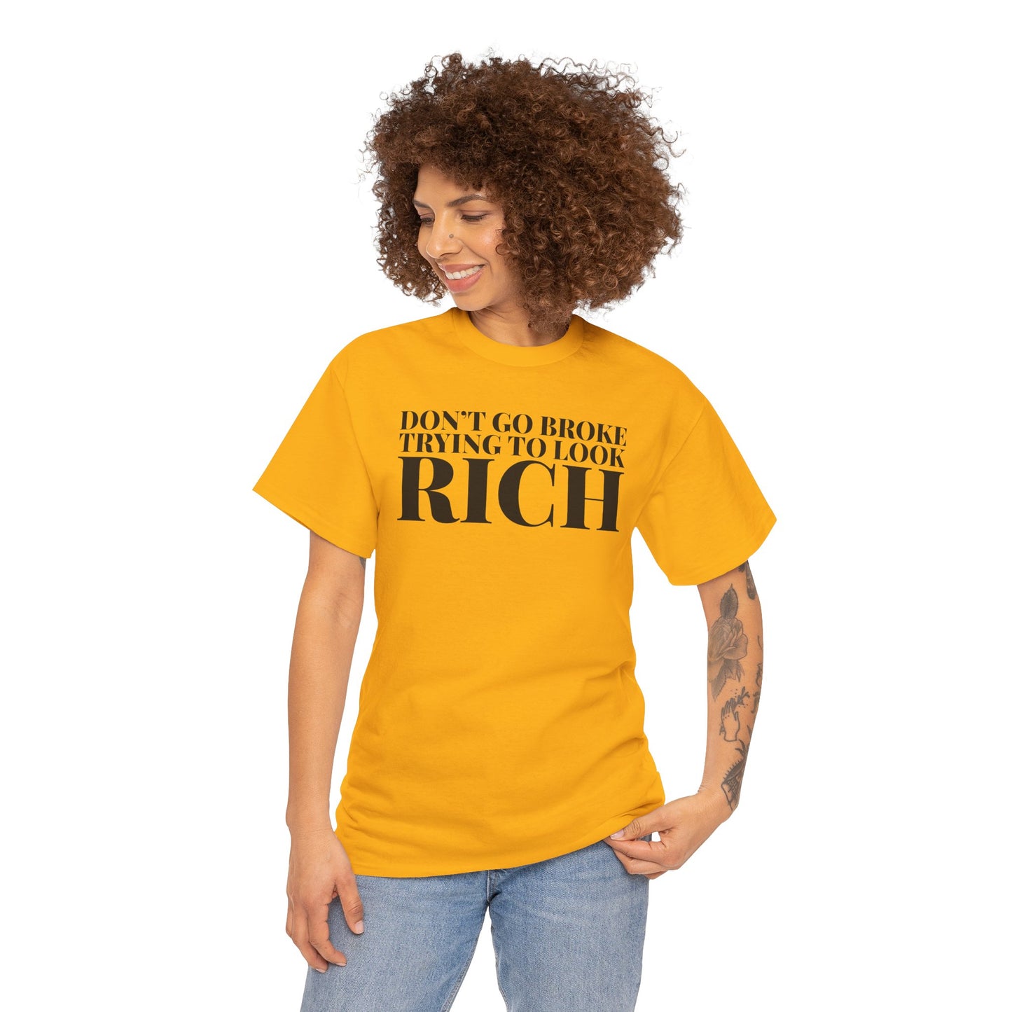 Funny Sarcastic Unisex Tee - "Don't Go Broke Trying to Look Rich"