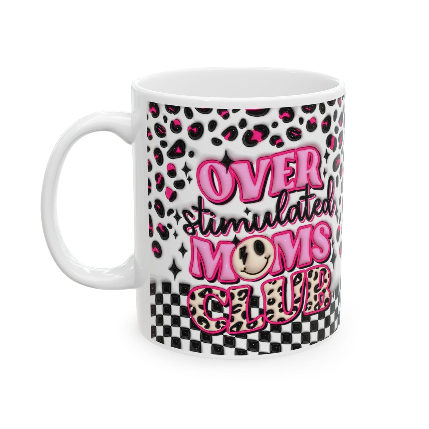 "Overstimulated Moms Club" Ceramic Mug (11oz, 15oz)