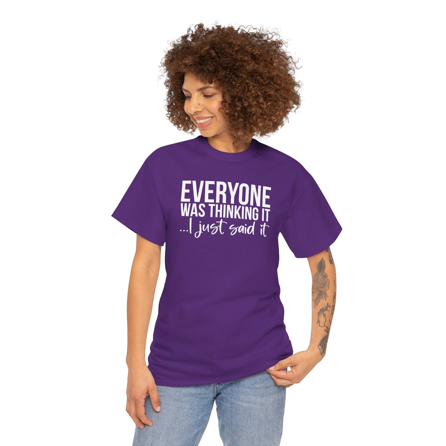 Funny Sarcastic Unisex Tee - 'Everyone Was Thinking It, I Just Said It'