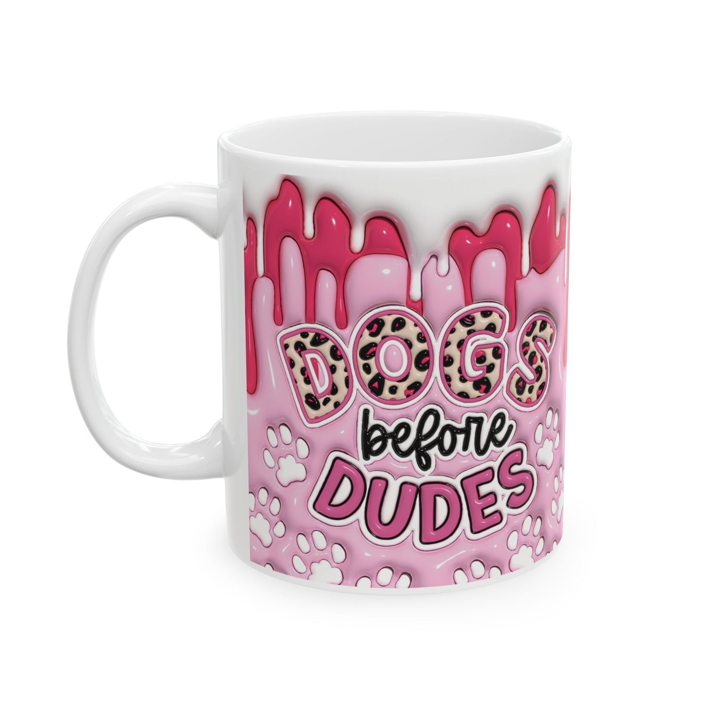 "Dogs before Dudes" Ceramic Mug (11oz, 15oz)