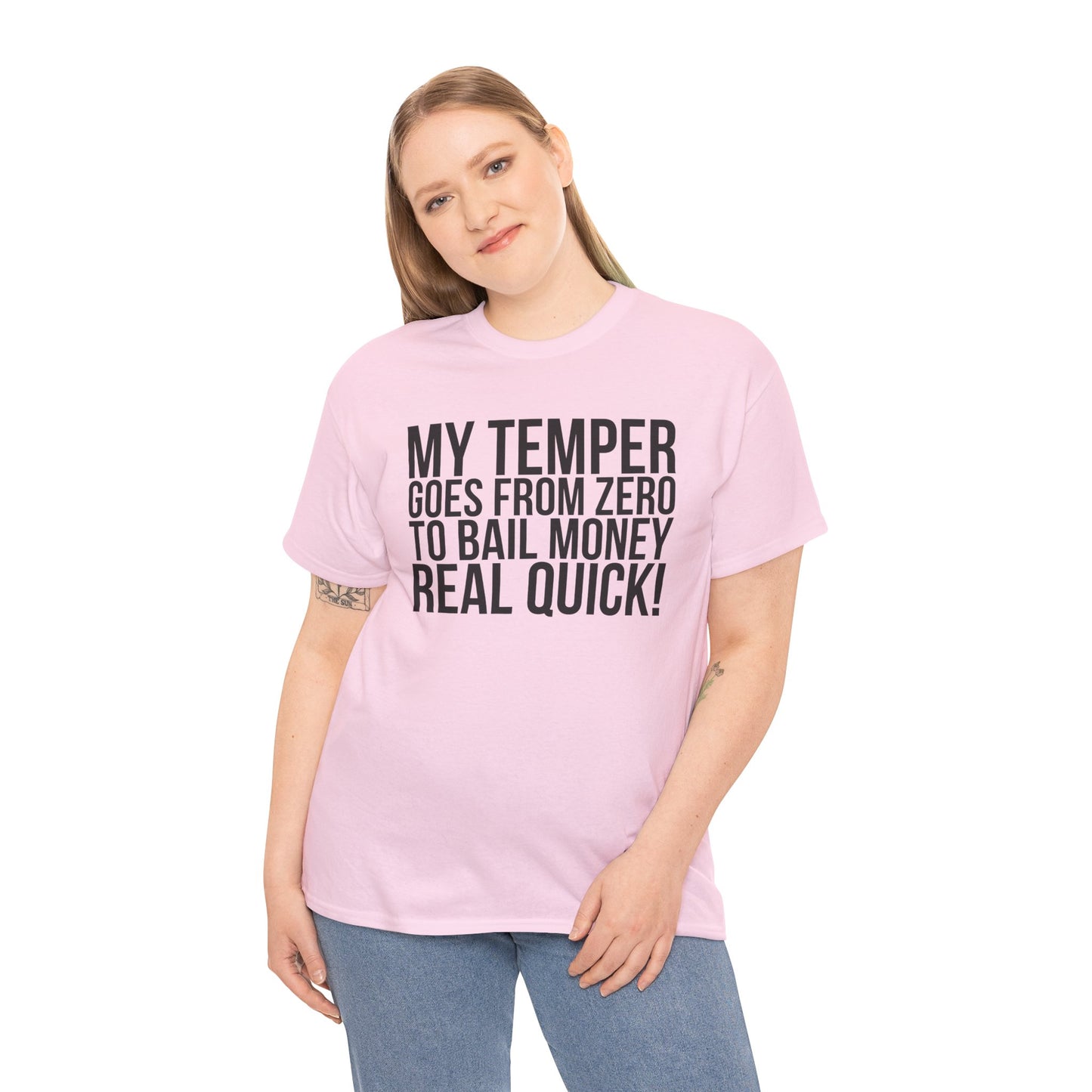 Funny Sarcastic Unisex Tee - "My Temper Goes From Zero To Bail Money Real Quick!"