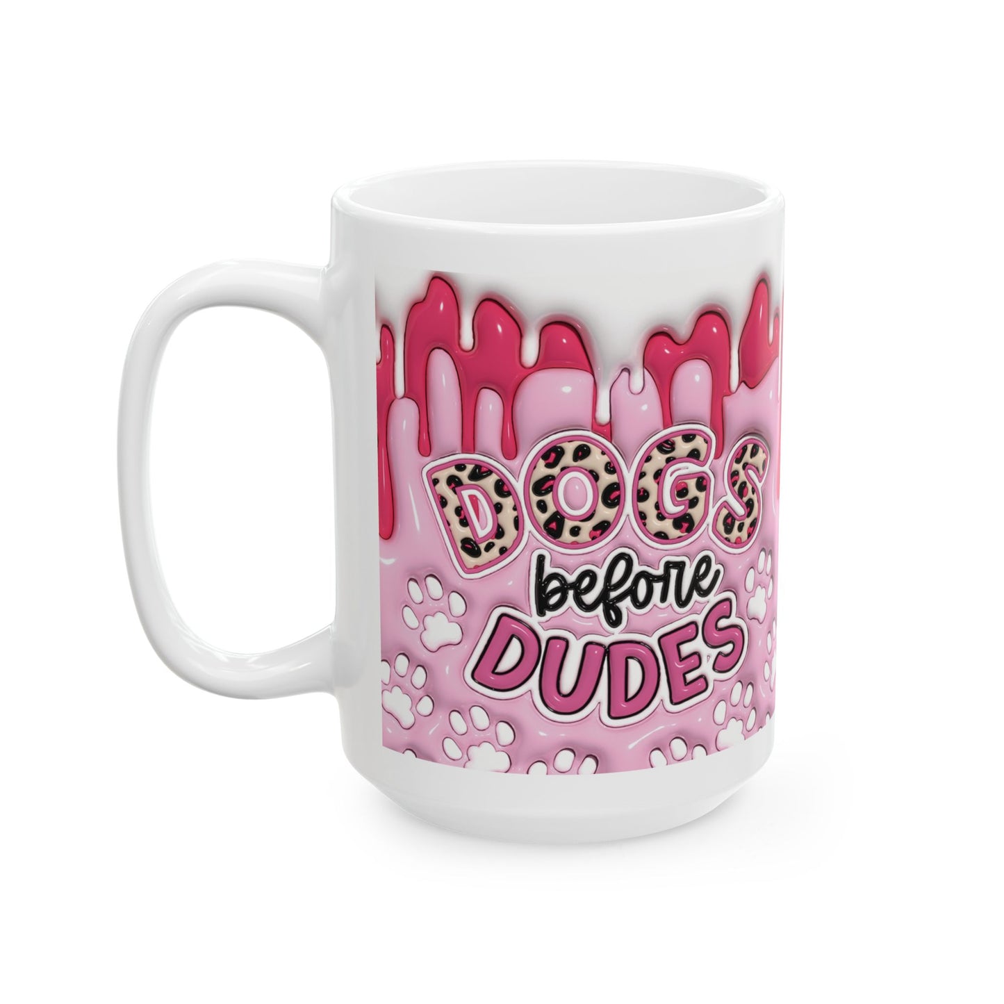 "Dogs before Dudes" Ceramic Mug (11oz, 15oz)
