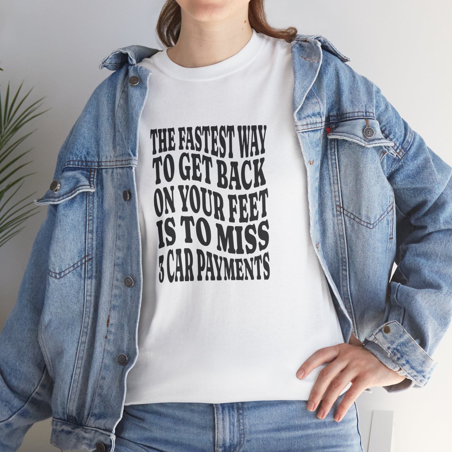Funny Sarcastic Unisex Tee "The Fastest Way To Get Back On Your Feet"