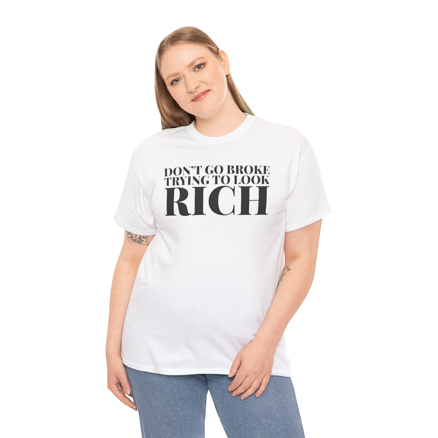 Funny Sarcastic Unisex Tee - "Don't Go Broke Trying to Look Rich"