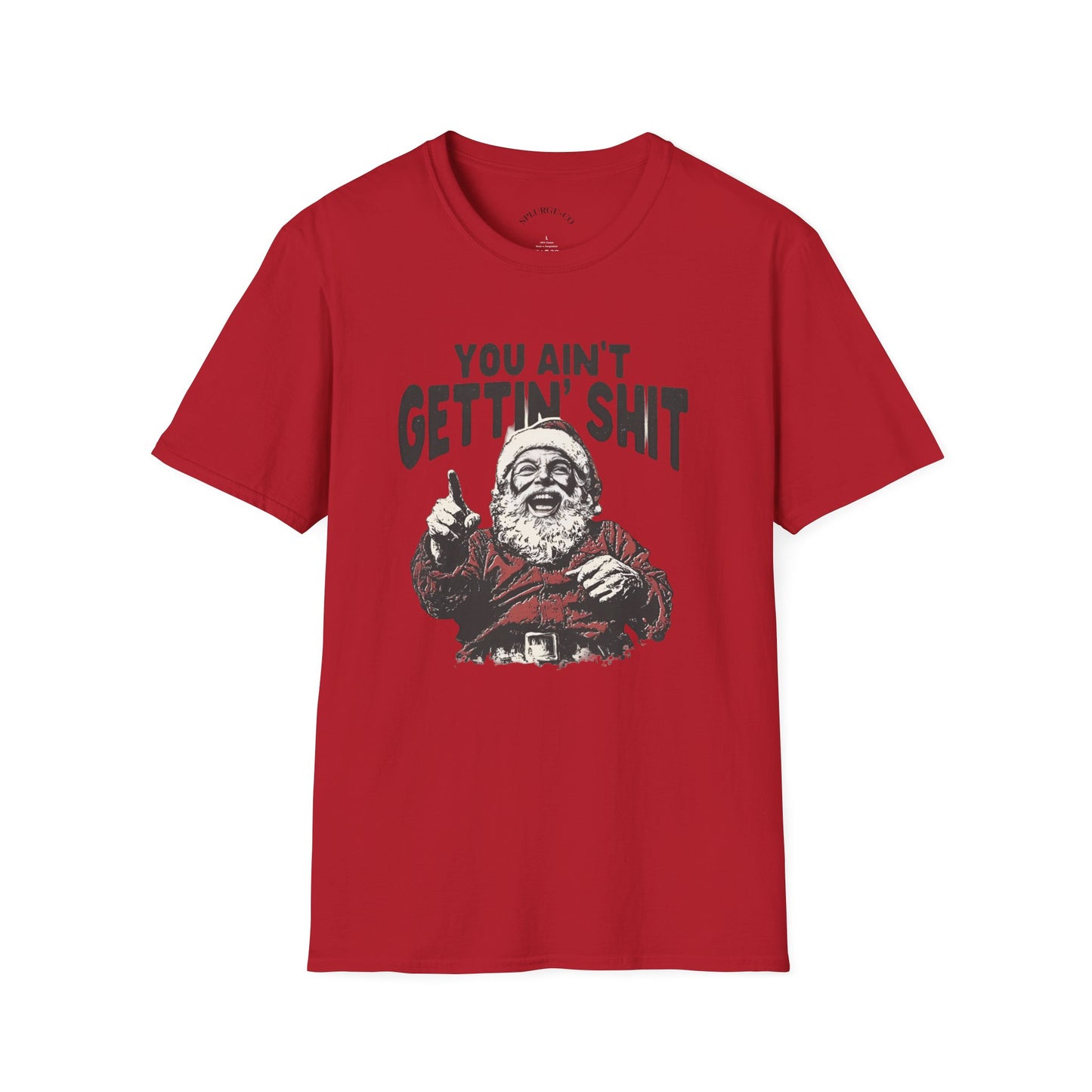 Funny Graphic Tee - 'You Ain't Gettin' Shit' Santa Unisex T-Shirt