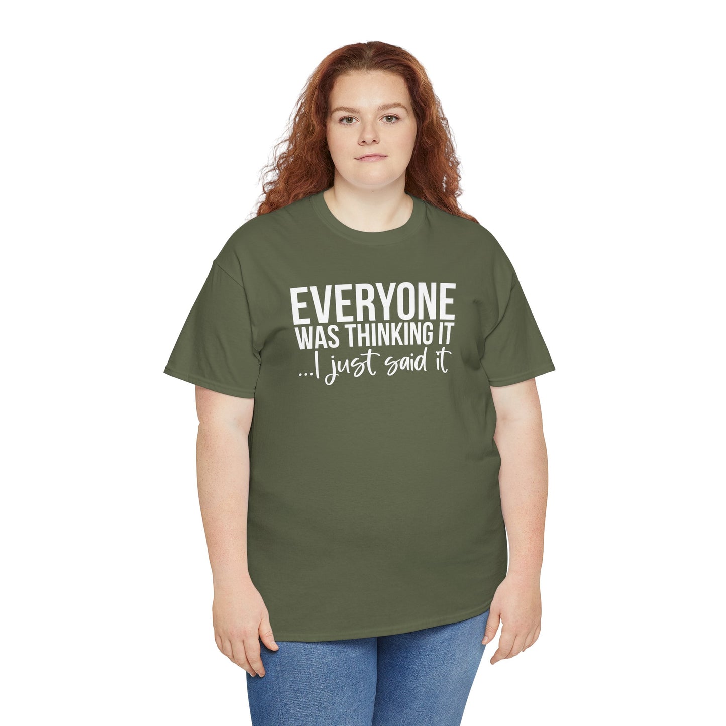 Funny Sarcastic Unisex Tee - 'Everyone Was Thinking It, I Just Said It'