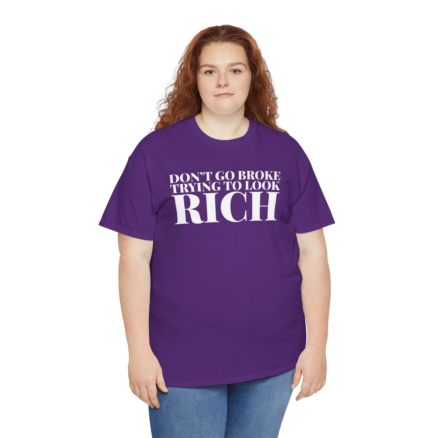 Funny Sarcastic Unisex Tee - "Don't Go Broke Trying to Look Rich"