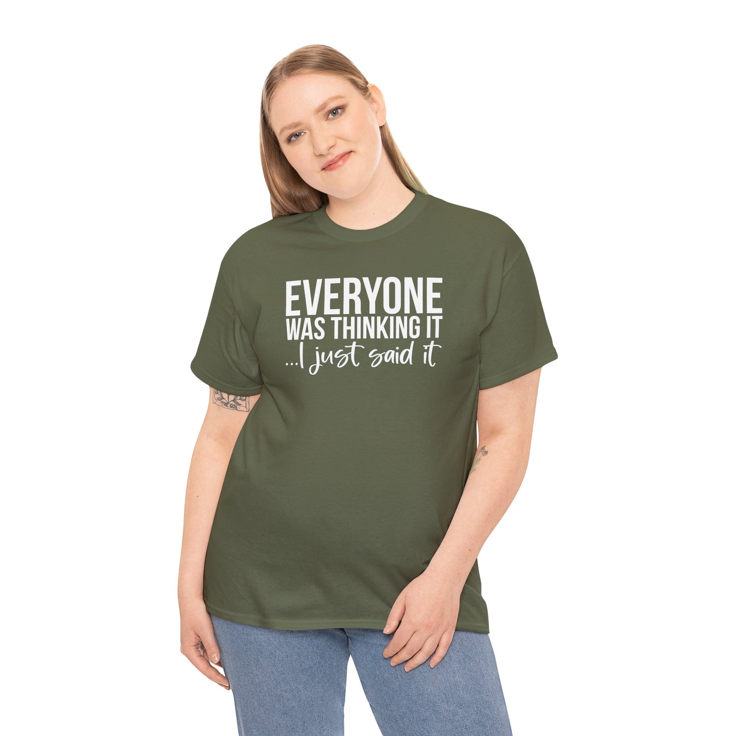 Funny Sarcastic Unisex Tee - 'Everyone Was Thinking It, I Just Said It'