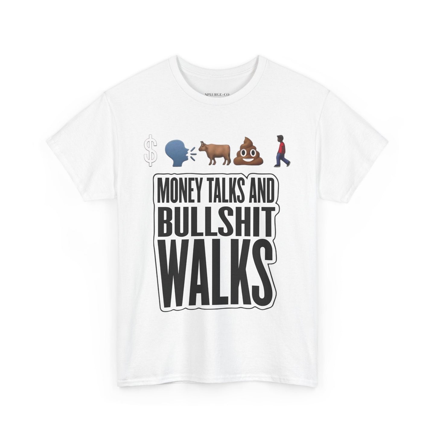 Funny Graphic Tee – "Money Talks and Bull---- Walks" | Bold & Sarcastic Statement Shirt