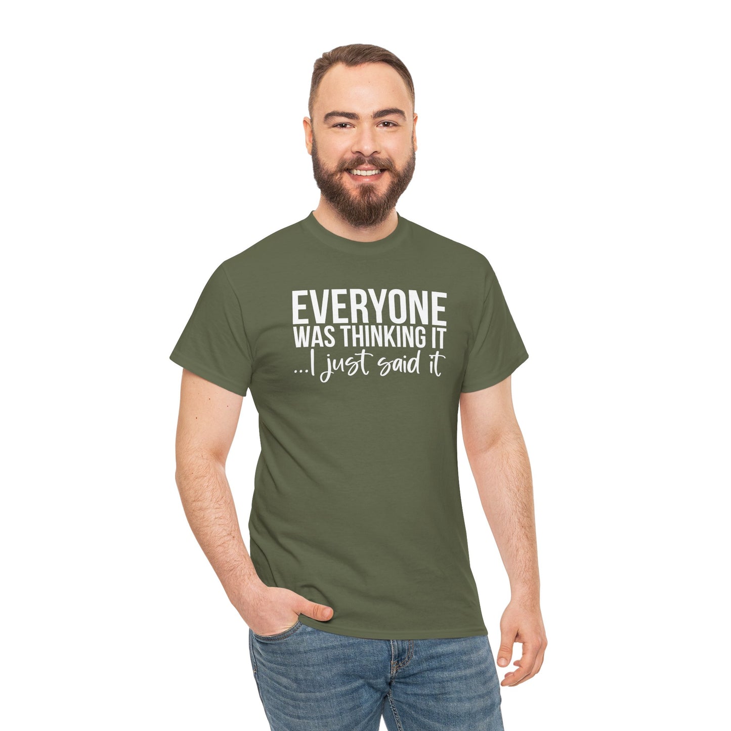Funny Sarcastic Unisex Tee - 'Everyone Was Thinking It, I Just Said It'