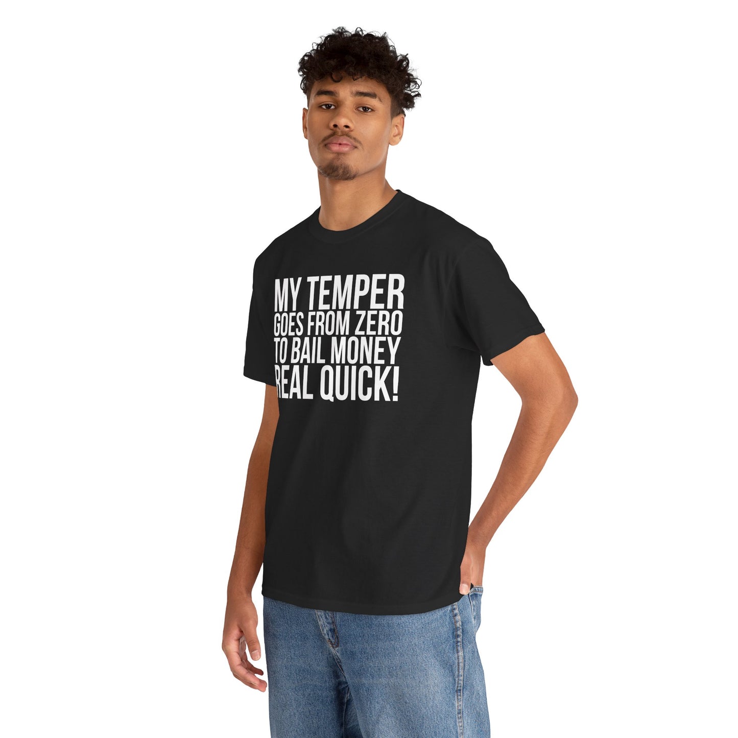 Sarcastic Unisex Tee - 'My Temper Goes from Zero to Bail Money Real Quick'
