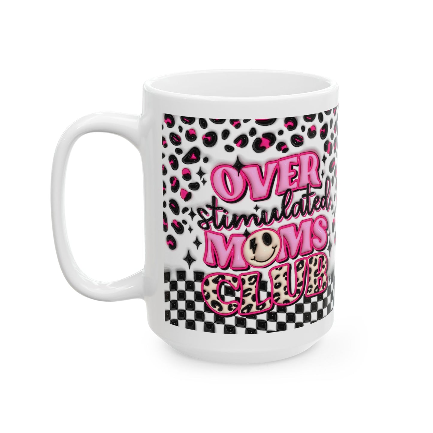 "Overstimulated Moms Club" Ceramic Mug (11oz, 15oz)
