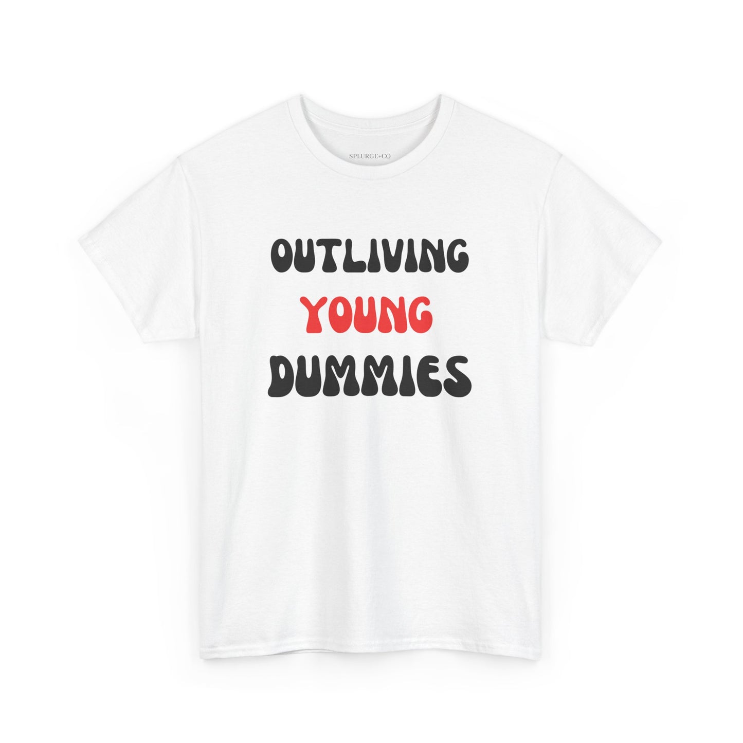 Funny Graphic Tee 'Outliving Young Dummies'