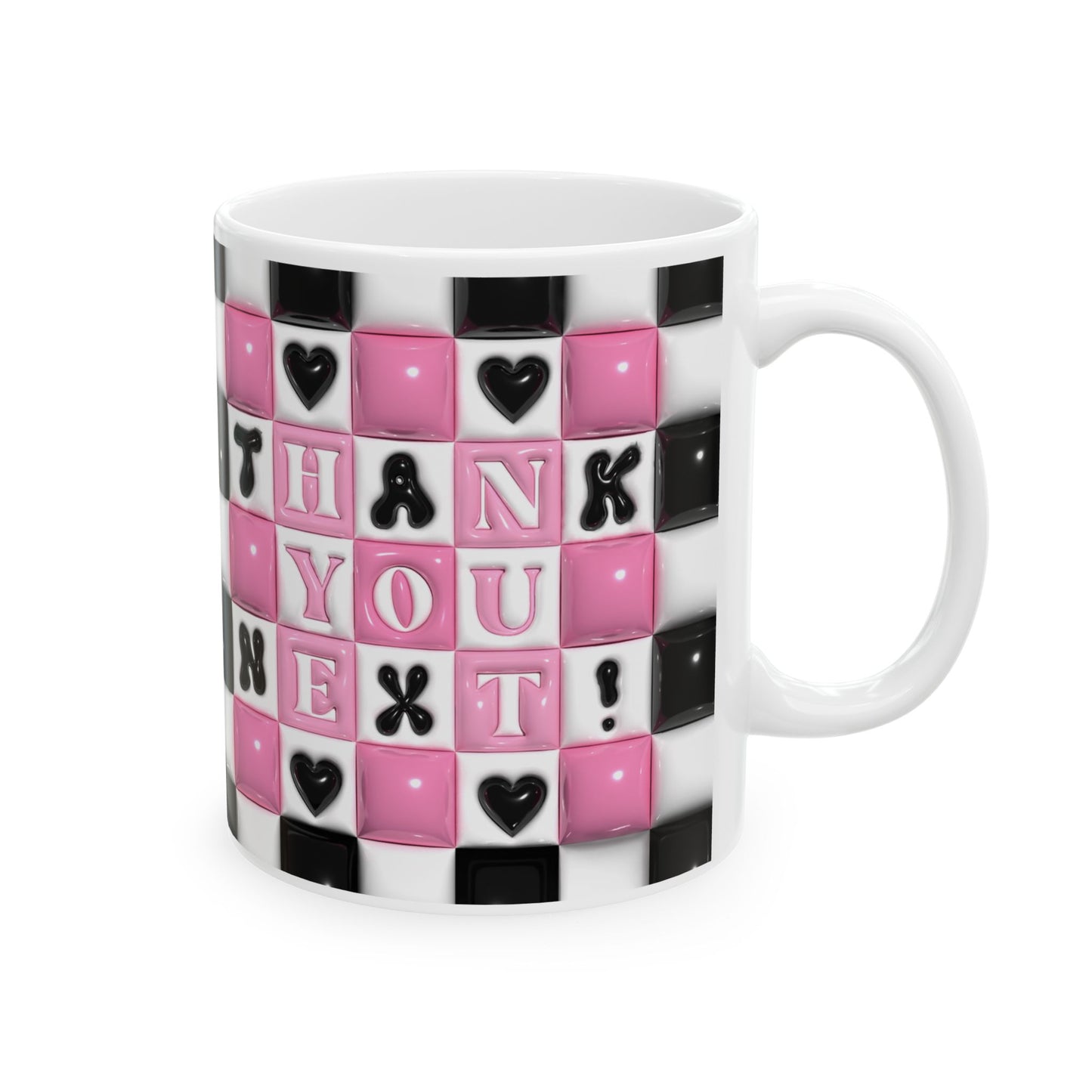 "Thank You Next" Ceramic Mug (11oz, 15oz)