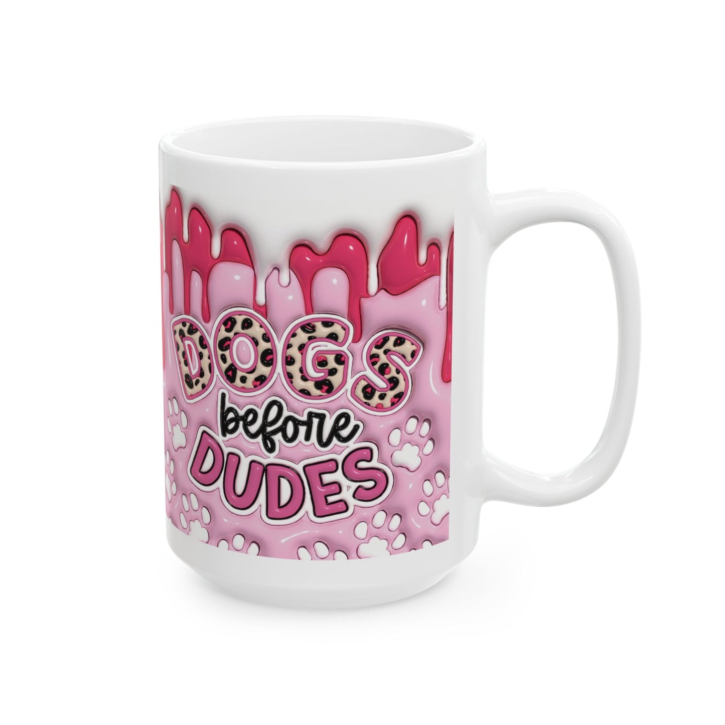 "Dogs before Dudes" Ceramic Mug (11oz, 15oz)