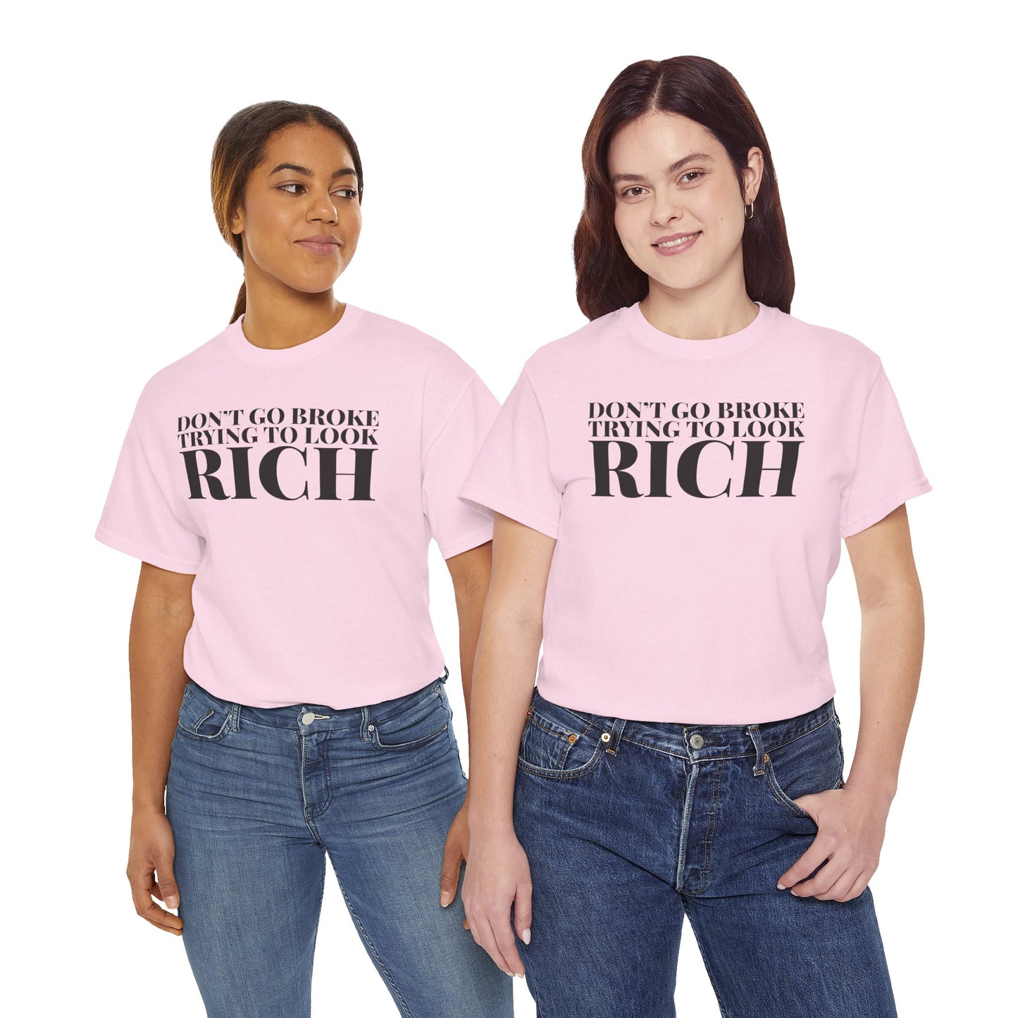 Funny Sarcastic Unisex Tee - "Don't Go Broke Trying to Look Rich"