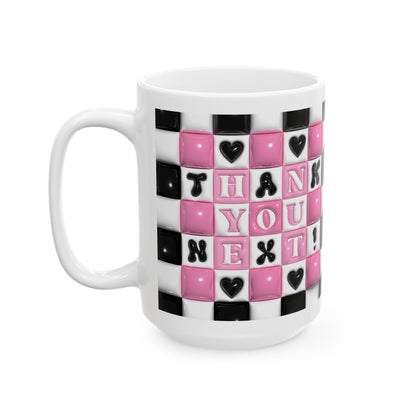 "Thank You Next" Ceramic Mug (11oz, 15oz)