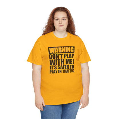 Funny Warning Graphic Tee - 'Don't Play with Me!'