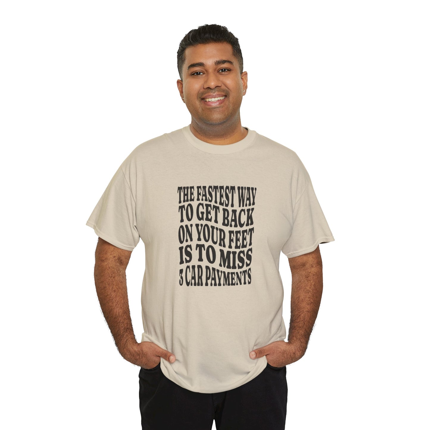 Funny Sarcastic Unisex Tee "The Fastest Way To Get Back On Your Feet"