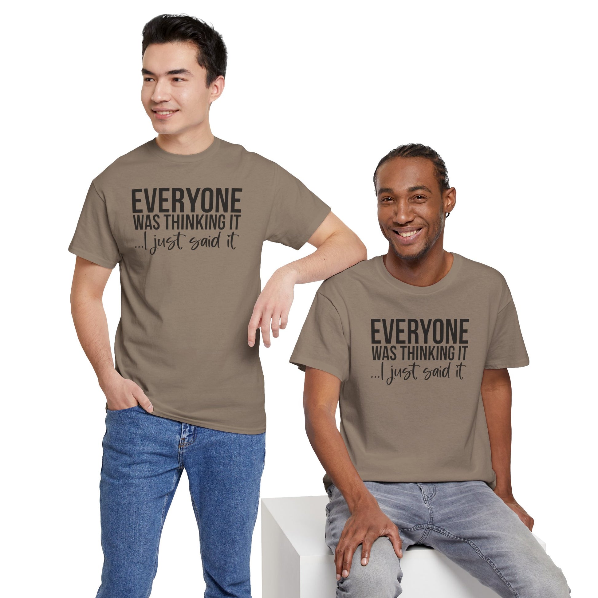 Funny Sarcastic Unisex Tee - 'Everyone Was Thinking It, I Just Said It'