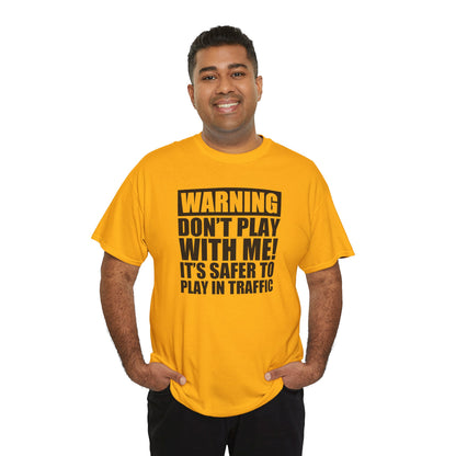 Funny Warning Graphic Tee - 'Don't Play with Me!'