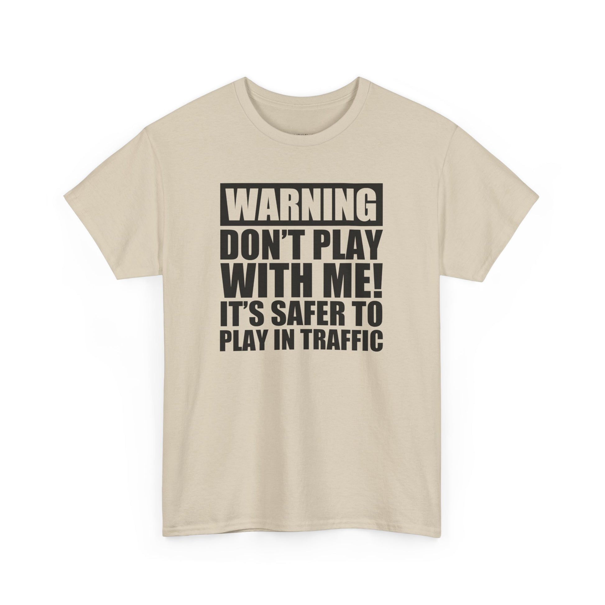 Funny Warning Graphic Tee - 'Don't Play with Me!'