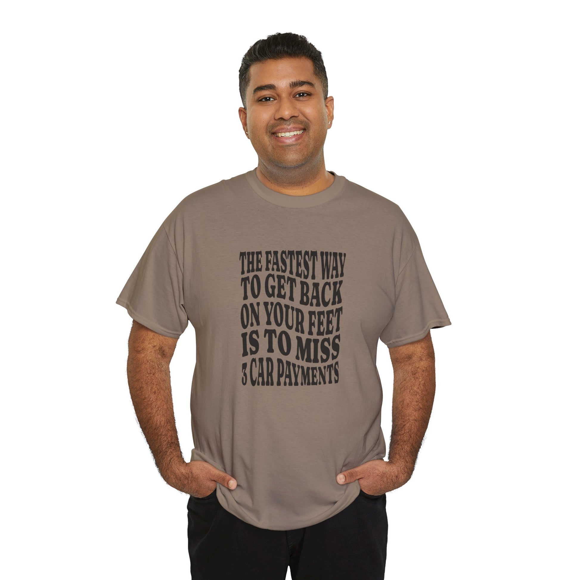 Funny Sarcastic Unisex Tee "The Fastest Way To Get Back On Your Feet"