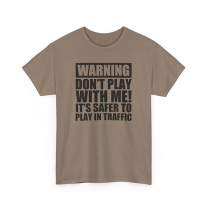 Funny Warning Graphic Tee - 'Don't Play with Me!'