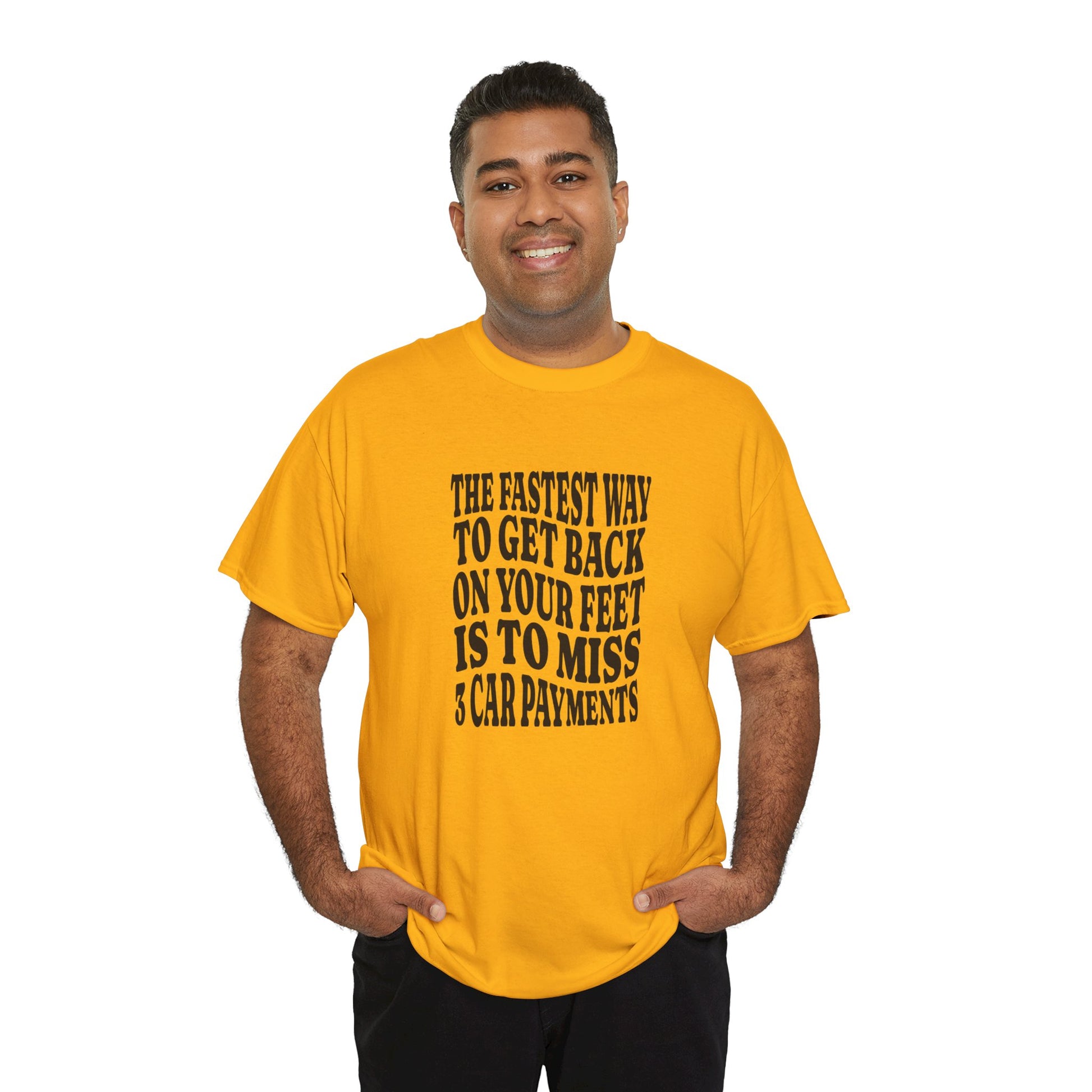 Funny Sarcastic Unisex Tee "The Fastest Way To Get Back On Your Feet"