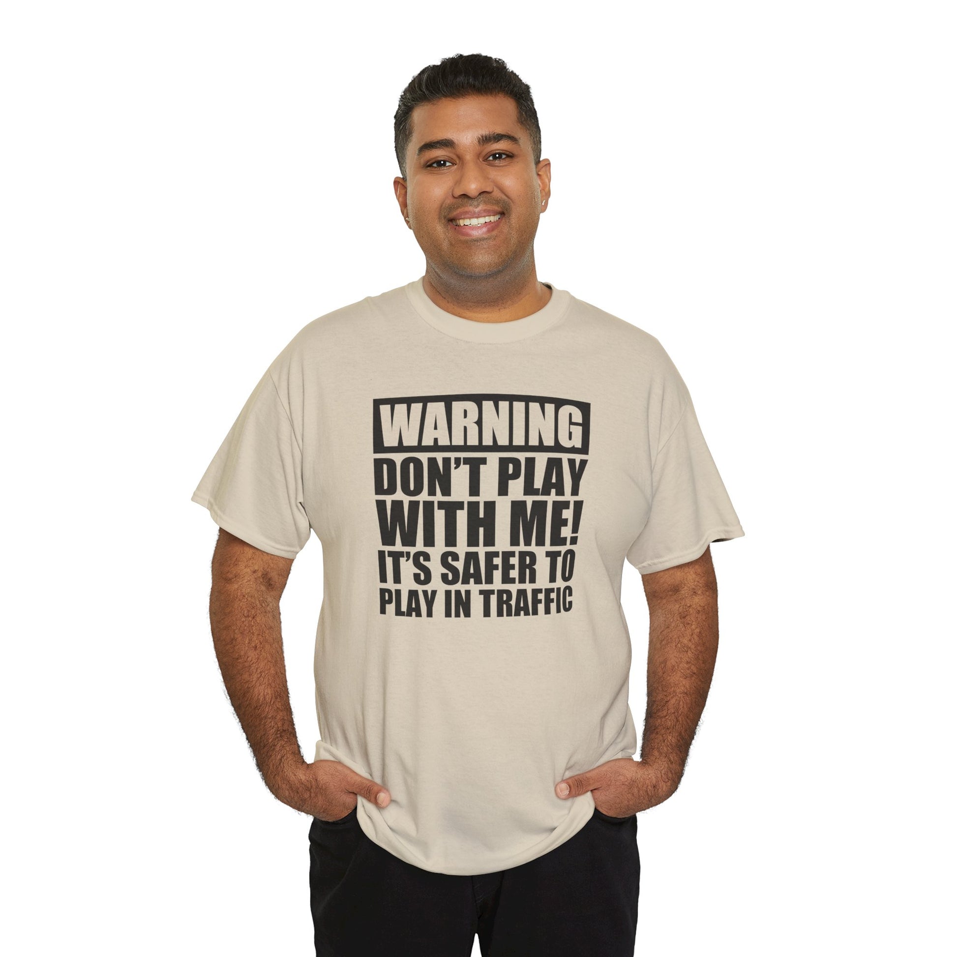 Funny Warning Graphic Tee - 'Don't Play with Me!'