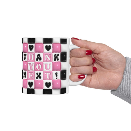 "Thank You Next" Ceramic Mug (11oz, 15oz)