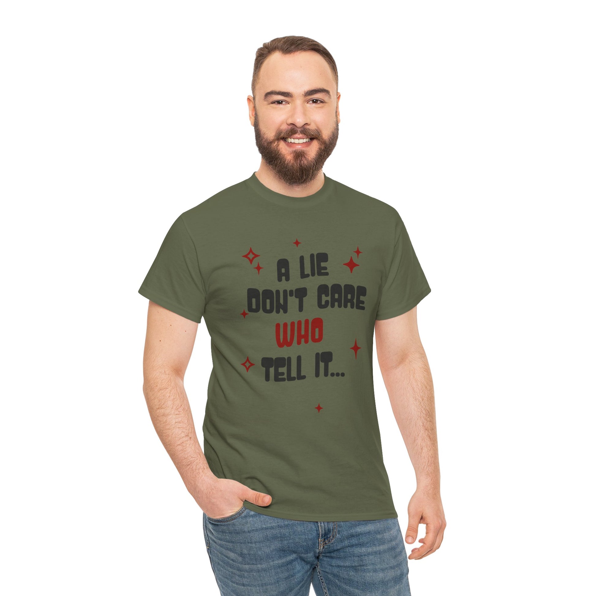 Funny Graphic Unisex Tee - "A Lie Don't Care Who Tell It"